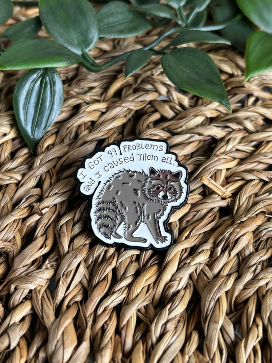 99 Problems and caused them all Pin