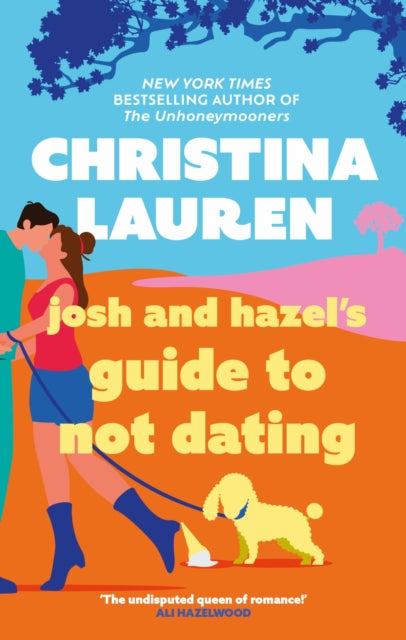 Josh and Hazel's Guide to Not Dating - Christina Lauren