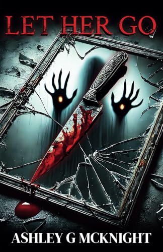 Let Her Go - Ashley G McKnight