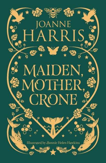 Maiden, Mother, Crone : A Collection - Joanne Harris