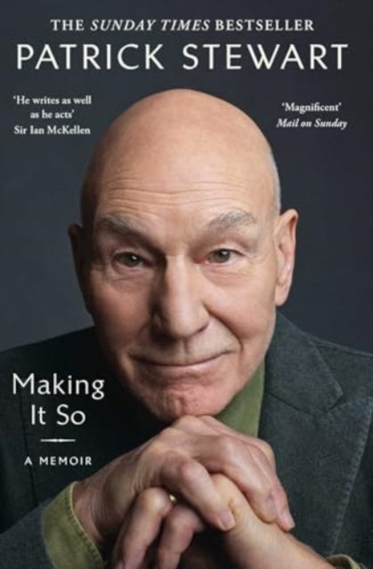 Making It So : A Memoir - Patrick Stewart