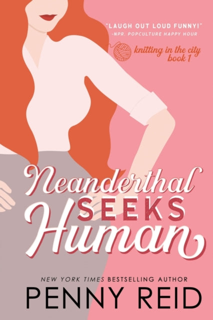 Neanderthal Seeks Human - Penny Reid