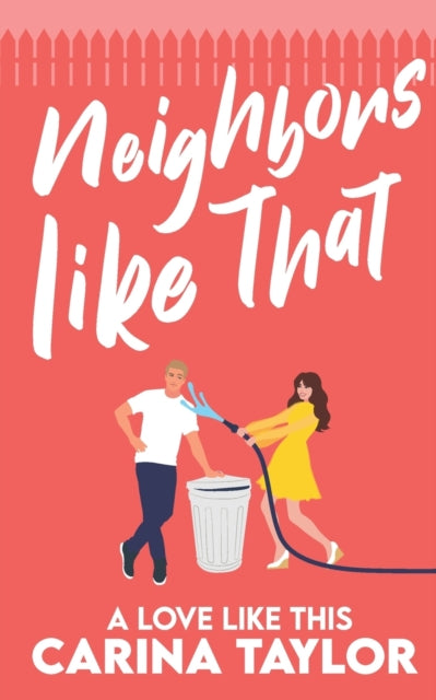 Neighbors Like That - Carina Taylor