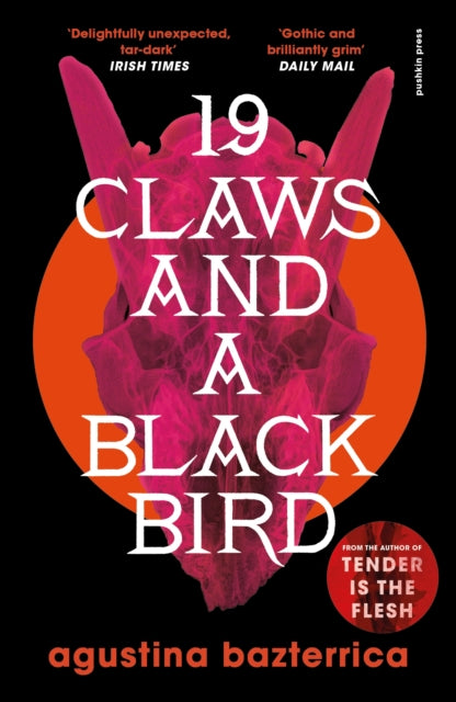 Nineteen Claws and a Black Bird -  Agustina Bazterrica