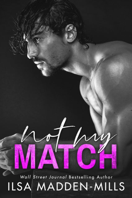 Not My Match - Ilsa Madden-Mills