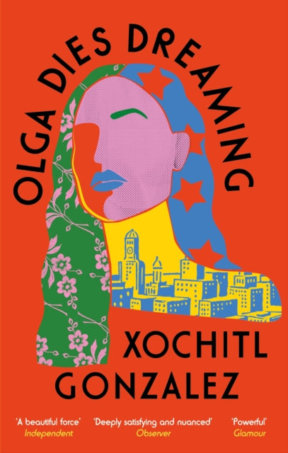 Olga Dies Dreaming - Xóchitl González
