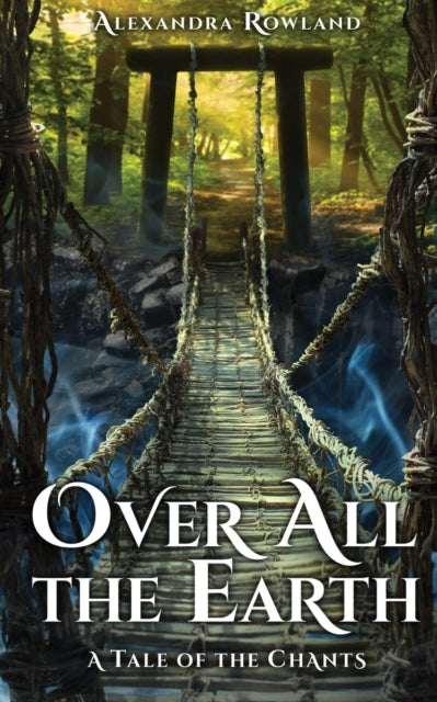 Over All the Earth - Alexandra Rowland