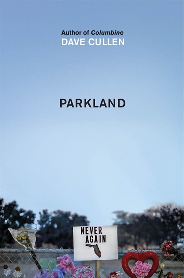 Parkland - Dave Cullen