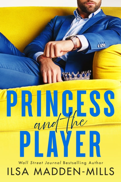 Princess and the Player - Ilsa Madden-Mills