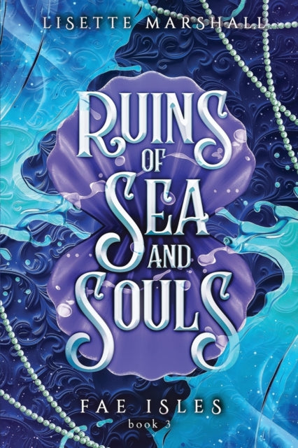 Ruins of Seas and Souls - Lisette Marshall