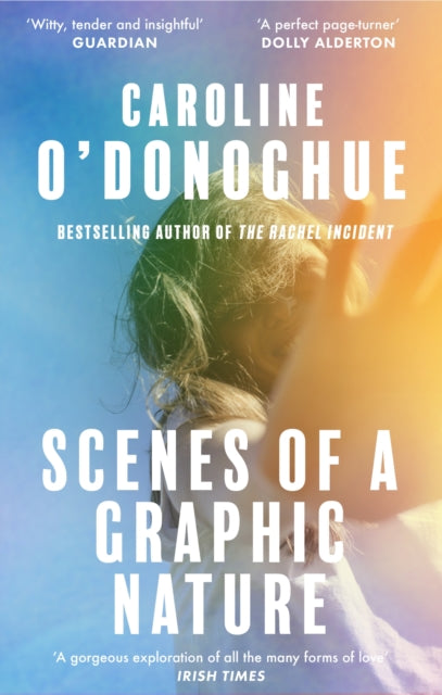 Scenes of a Graphic Nature - Caroline O'Donoghue