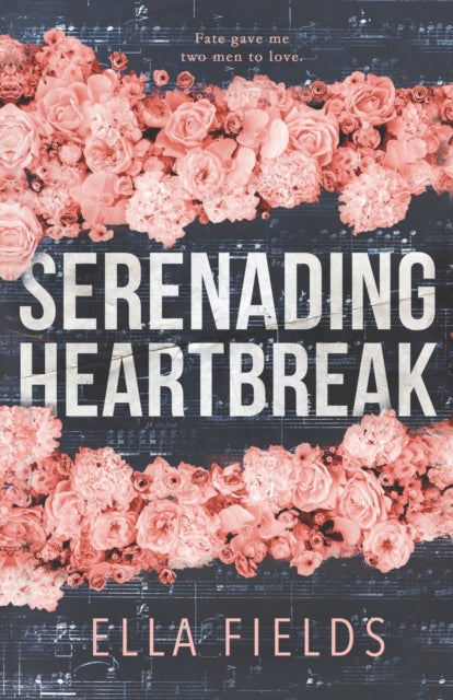 Serenading Heartbreak - Ella Fields