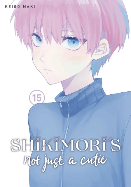 Shikimori's Not Just a Cutie 15 - Keigo Maki