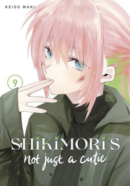 Shikimori's Not Just a Cutie 9 - Keigo Maki