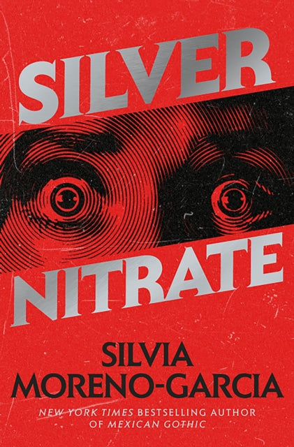 Silver Nitrate - Silvia Moreno-Garcia