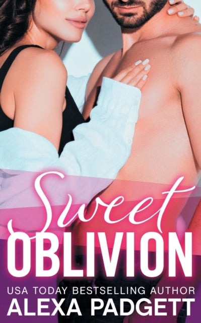 Sweet Oblivion - Alexa Padgett