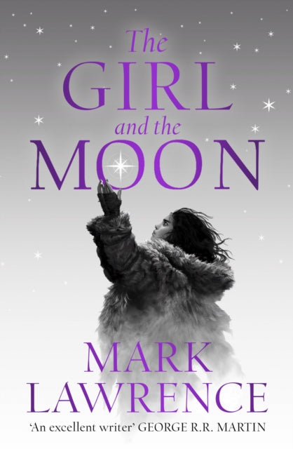 The Girl and the Moon : Book 3 - Mark Lawrence