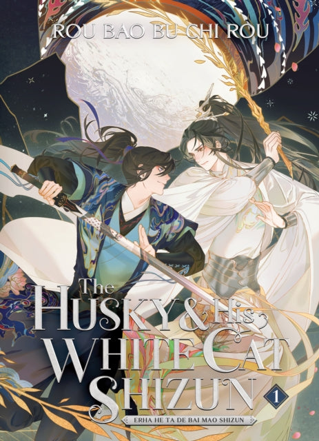 The Husky and His White Cat Shizun: Erha He Ta De Bai Mao Shizun (Novel) Vol. 1 - Rou Bao Bu Chi Rou