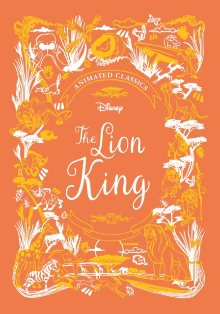 The Lion King (Disney Animated Classics) : A deluxe gift book of the classic film - collect them all!