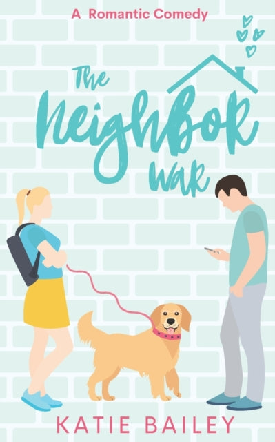 The Neighbor War - Katie Bailey