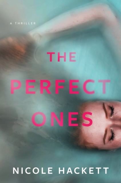 The Perfect Ones - Nicole Hackett