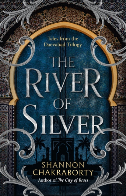 The River of Silver - S.A. Chakraborty