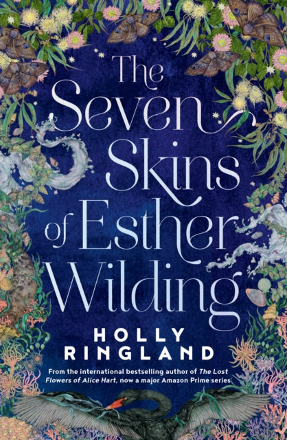 The Seven Skins of Esther Wilding - Holly Ringland