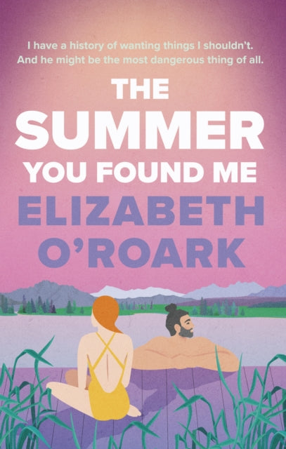 The Summer You Found Me - Elizabeth O'Roark