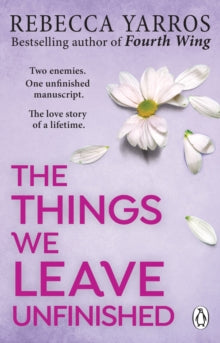 The Things We Leave Unfinished - Rebecca Yarros