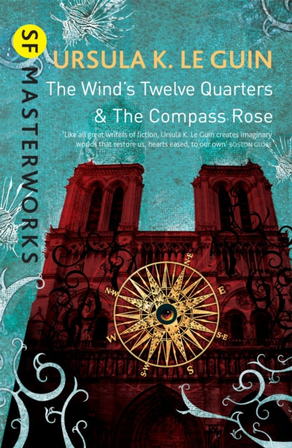 The Wind's Twelve Quarters / The Compass Rose - Ursula K. Le Guin