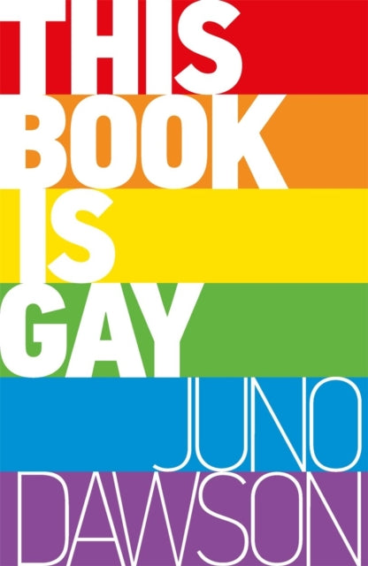 This Book is Gay - Juno Dawson