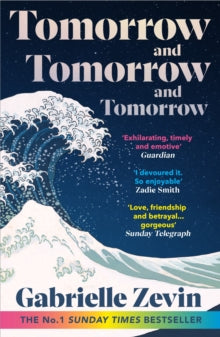 Tomorrow, and Tomorrow, and Tomorrow - Gabrielle Zevin