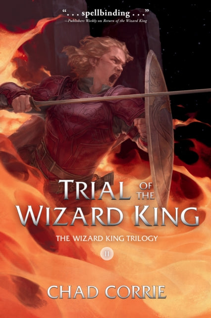 Trial Of The Wizard King - Chad Corrie