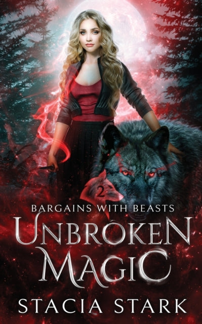 Unbroken Magic - Stacia Stark