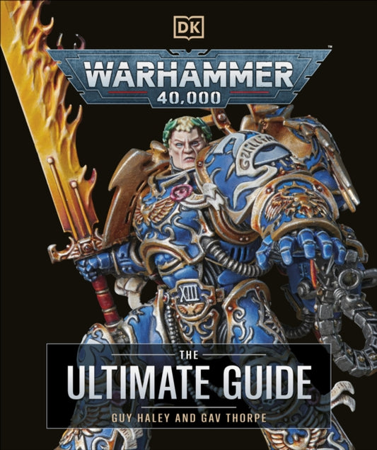 Warhammer 40,000 The Ultimate Guide - Gavin Thorpe & Guy Haley
