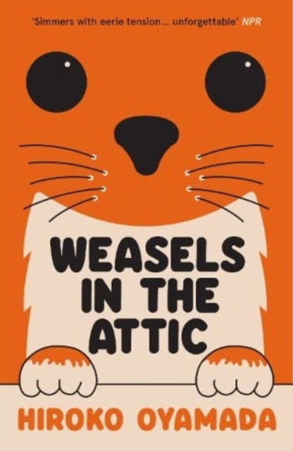 Weasels in the Attic - Hiroko Oyamada