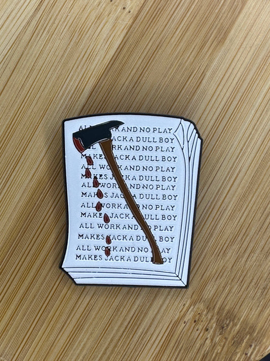 All Work and No Play ... Enamel Pin - Stephen King - The Shining