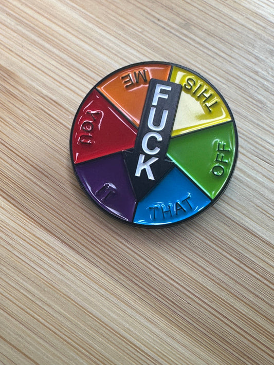 Fuck This - Fuck Me - Fuck Off - Fuck That Moving Enamel Pin
