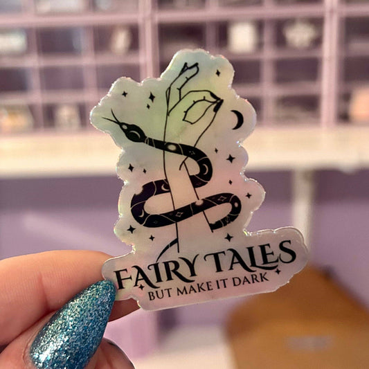I Still Read Fairytales, but Make It Darker Holographic Sticker