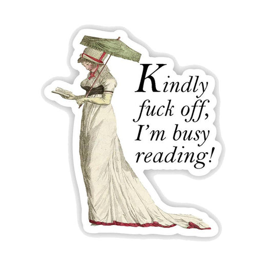 Kindly Fuck Off I'm Reading - Sticker