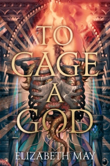 To Cage A God - Elizabeth May