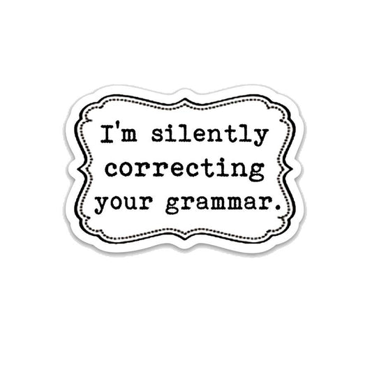 I'm Silently Correcting your Grammar - Klistremerke